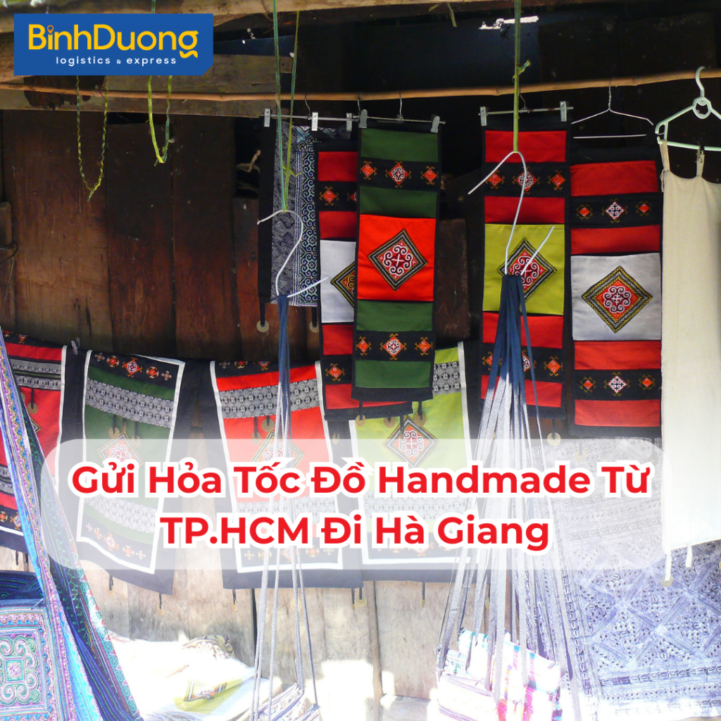 Gửi Hỏa Tốc Đồ Handmade Từ TP.HCM Đi Hà Giang