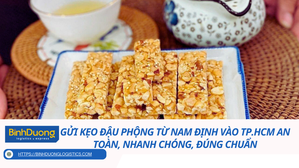 Gửi kẹo đậu phộng từ Nam Định vào TP.HCM an toàn, nhanh chóng, đúng chuẩn