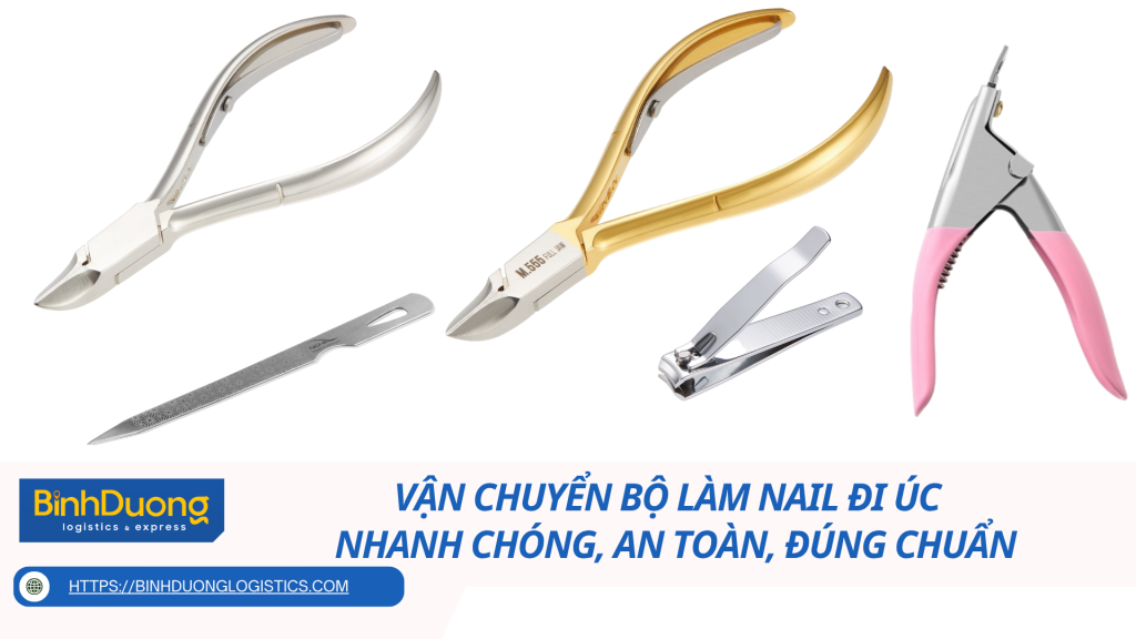 Vận chuyển bộ làm nail đi Úc - Nhanh chóng, an toàn, đúng chuẩn