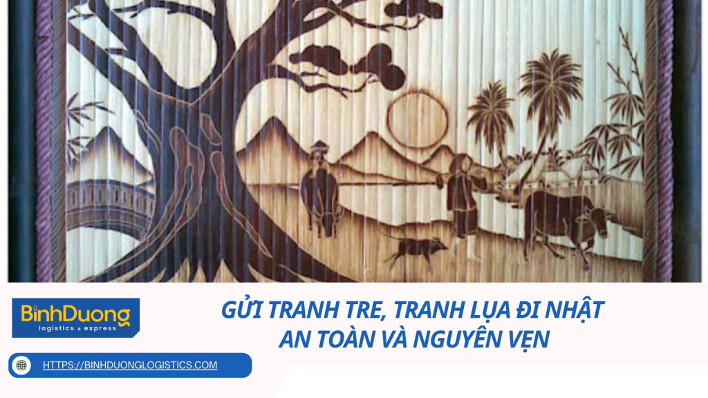 Gửi tranh tre, tranh lụa đi Nhật - An toàn và nguyên vẹn