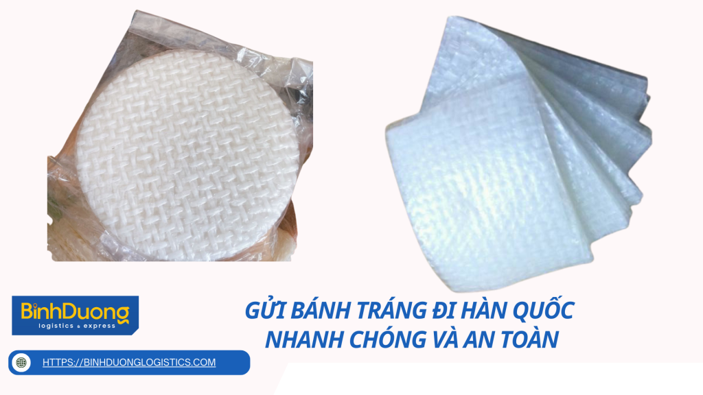 Gửi bánh tráng đi Hàn Quốc - Nhanh chóng và an toàn
