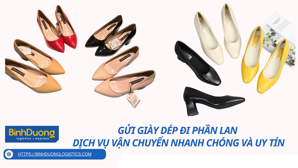 Gửi giày dép đi Phần Lan – Dịch vụ vận chuyển nhanh chóng và uy tín
