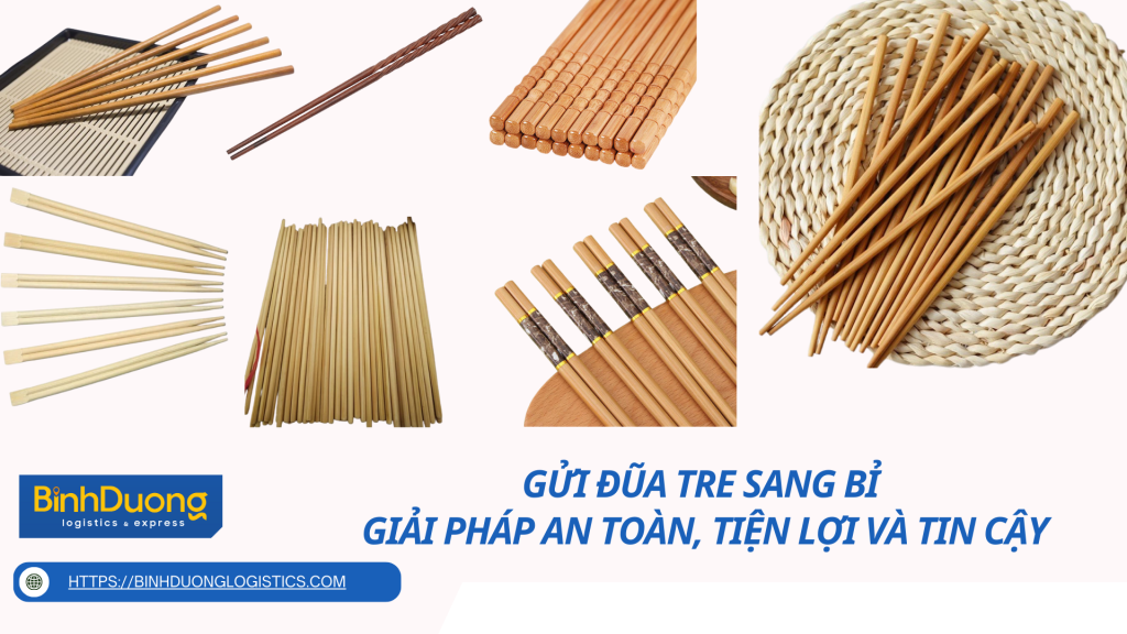 Gửi Đũa Tre Sang Bỉ – Giải Pháp An Toàn, Tiện Lợi và Tin Cậy