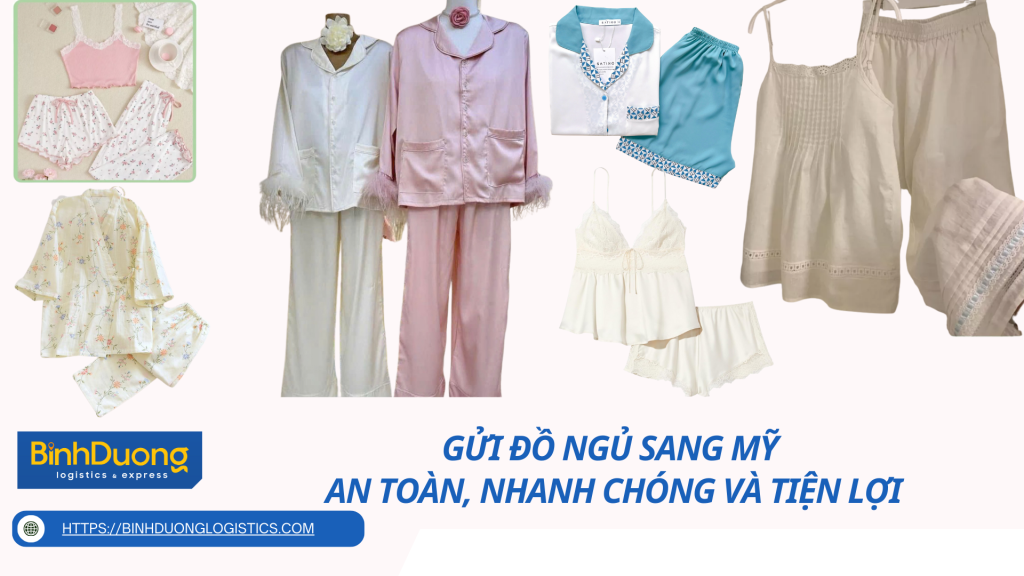 Gửi Đồ Ngủ Sang Mỹ – An Toàn, Nhanh Chóng và Tiện Lợi