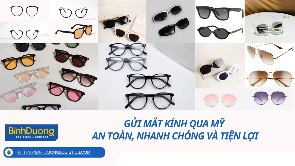 Gửi Mắt Kính Qua Mỹ – An Toàn, Nhanh Chóng Và Tiện Lợi