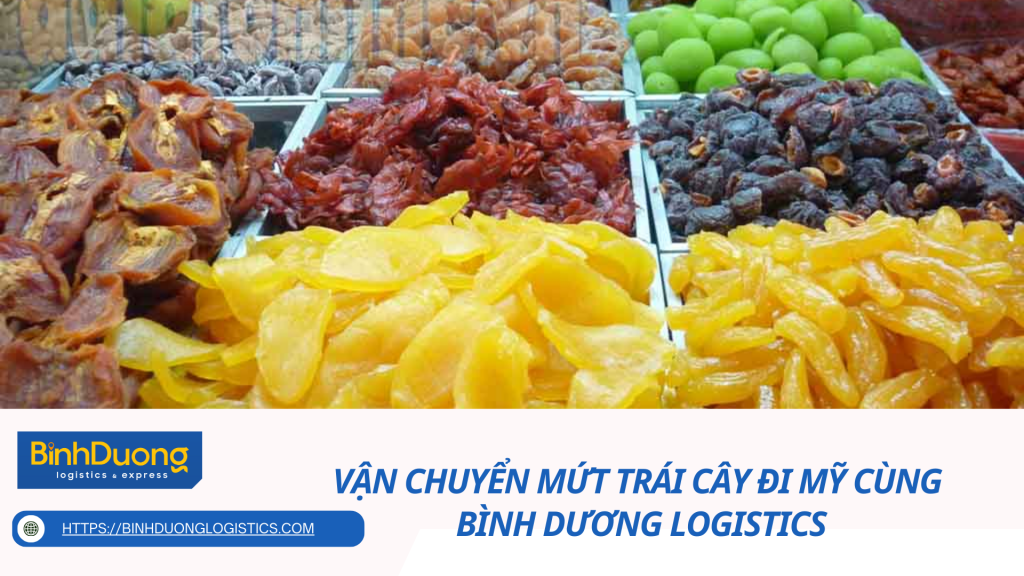 Vận Chuyển Mứt Trái Cây Đi Mỹ Cùng Bình Dương Logistics