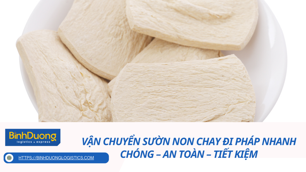 Vận Chuyển Sườn Non Chay Đi Pháp Nhanh Chóng – An Toàn – Tiết Kiệm