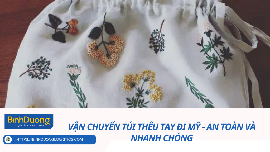 Vận chuyển túi thêu tay đi Mỹ - an toàn và nhanh chóng