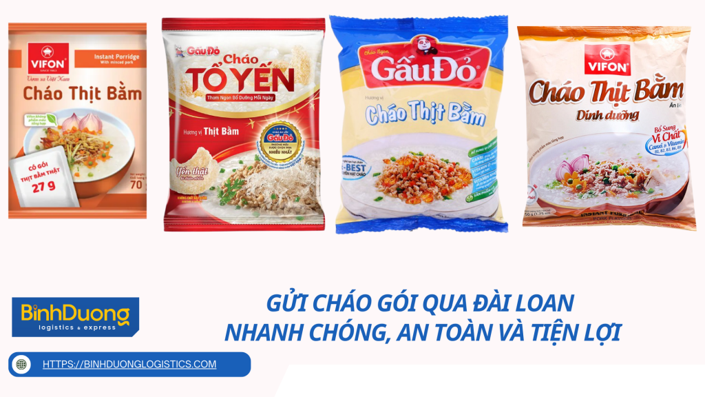 Gửi Cháo Gói Qua Đài Loan – Nhanh Chóng, An Toàn Và Tiện Lợi