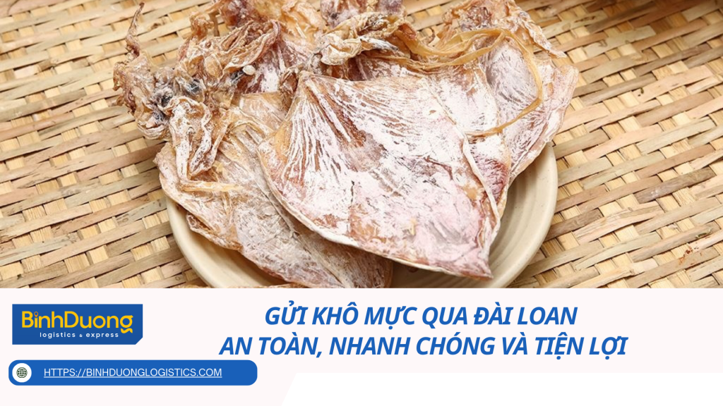 Gửi Khô Mực Qua Đài Loan – An Toàn, Nhanh Chóng Và Tiện Lợi