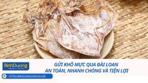Gửi Khô Mực Qua Đài Loan – An Toàn, Nhanh Chóng Và Tiện Lợi