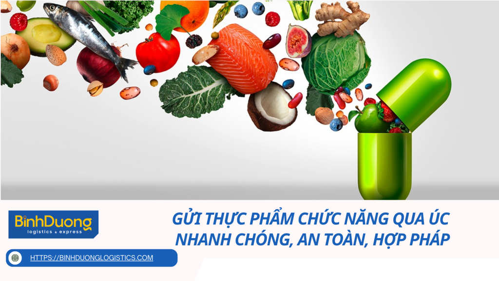 Gửi Thực Phẩm Chức Năng Qua Úc – Nhanh Chóng, An Toàn, Hợp Pháp