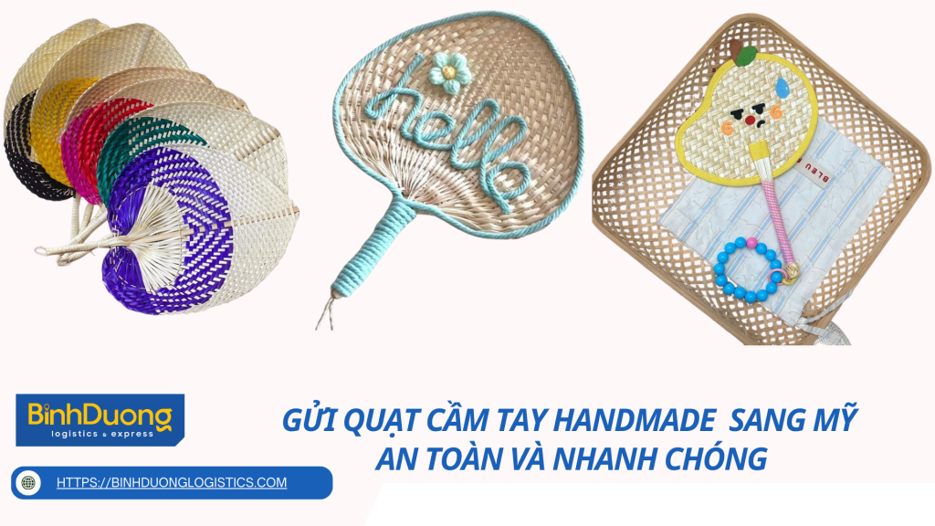 Gửi quạt cầm tay handmade từ Việt Nam sang Mỹ - An toàn và nhanh chóng