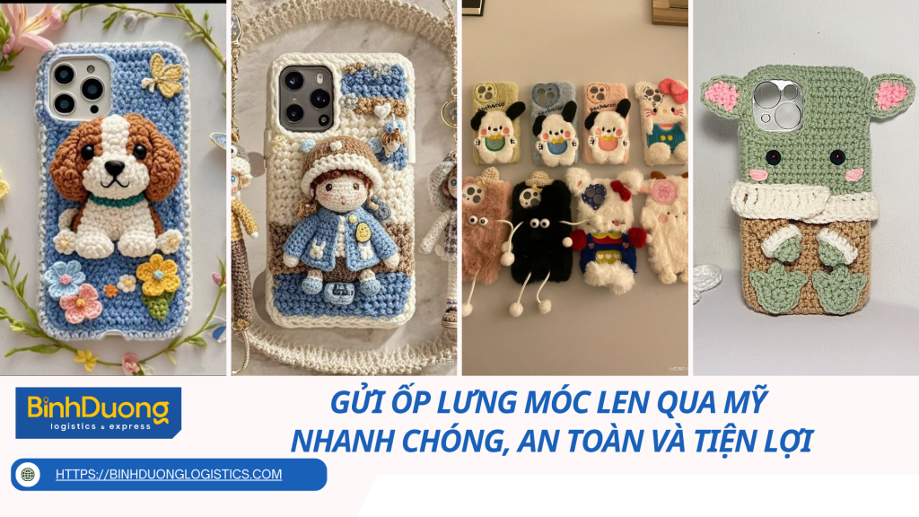 Gửi Ốp Lưng Móc Len Qua Mỹ – Nhanh Chóng, An Toàn Và Tiện Lợi