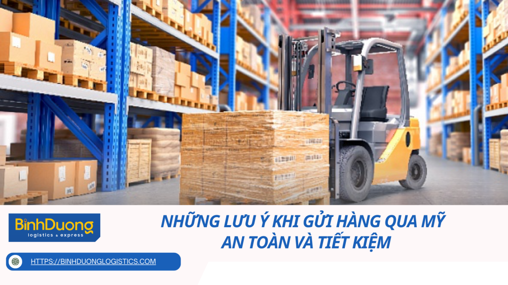 Những lưu ý khi gửi hàng qua Mỹ - An toàn và tiết kiệm