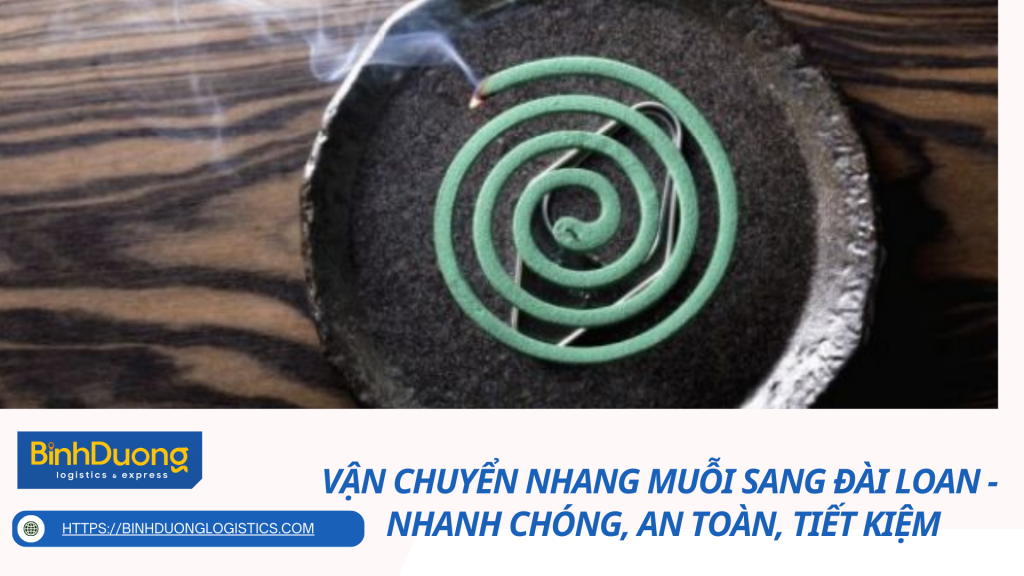 Vận chuyển nhang muỗi sang Đài Loan - nhanh chóng, an toàn, tiết kiệm