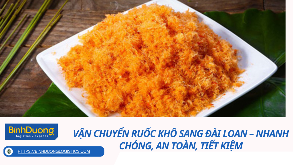 Vận Chuyển Ruốc Khô Sang Đài Loan – Nhanh Chóng, An Toàn, Tiết Kiệm