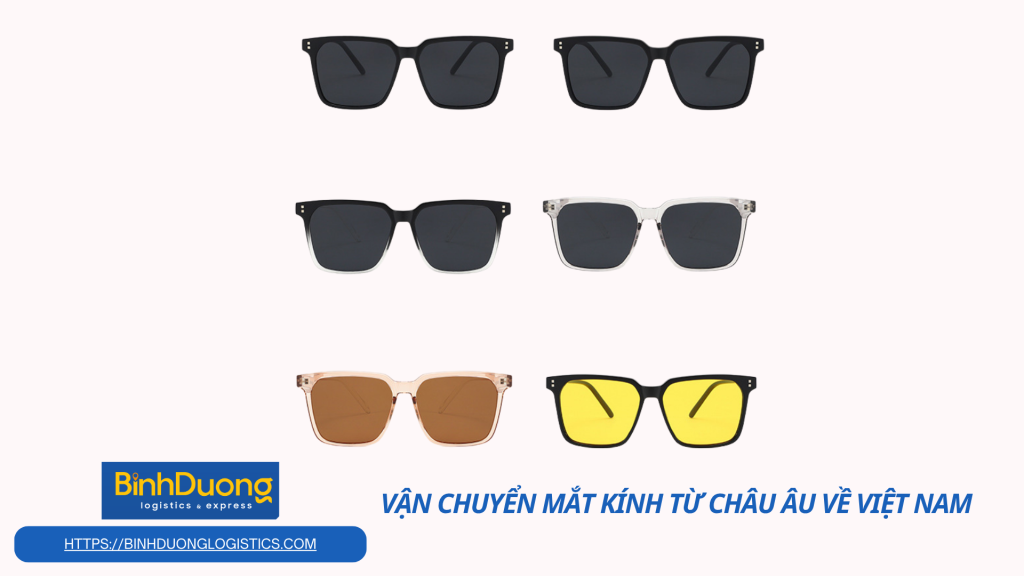 Vận chuyển kính mát từ châu Âu về Việt Nam