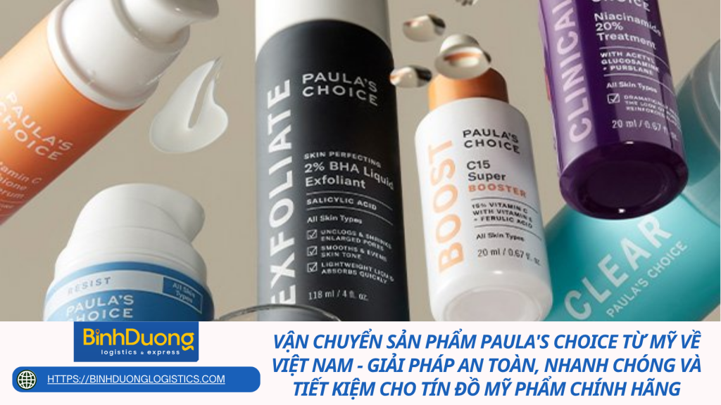 Vận chuyển sản phẩm Paula's Choice từ Mỹ về Việt Nam - Giải pháp an toàn, nhanh chóng và tiết kiệm cho tín đồ mỹ phẩm chính hãng