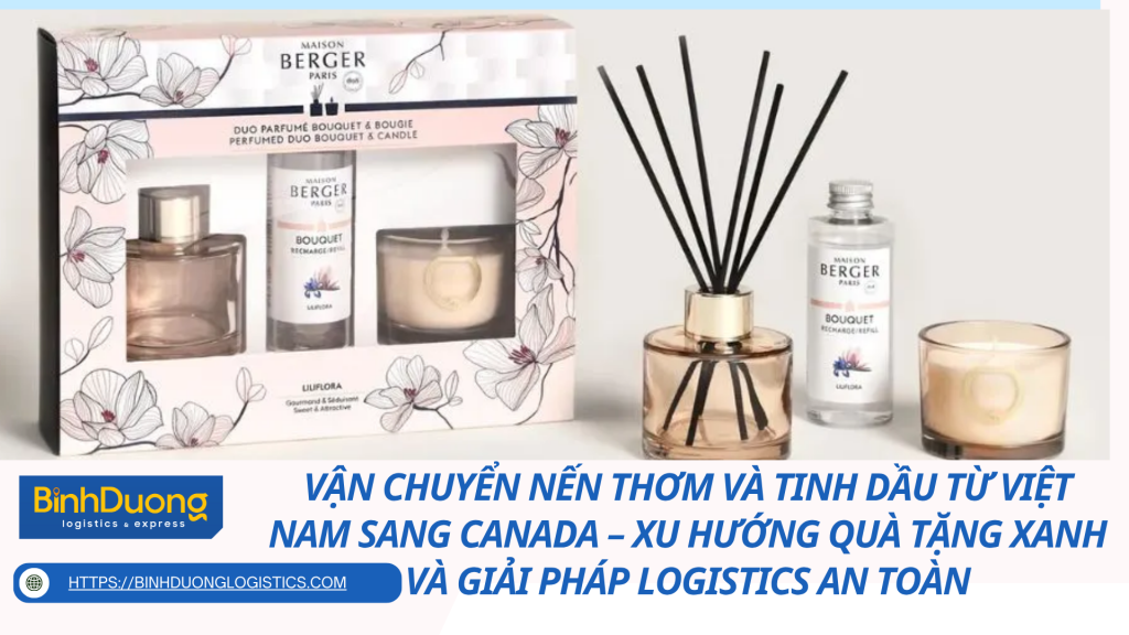 Từ Việt Nam đến Canada: Hành trình vận chuyển nến thơm và tinh dầu an toàn, nhanh chóng