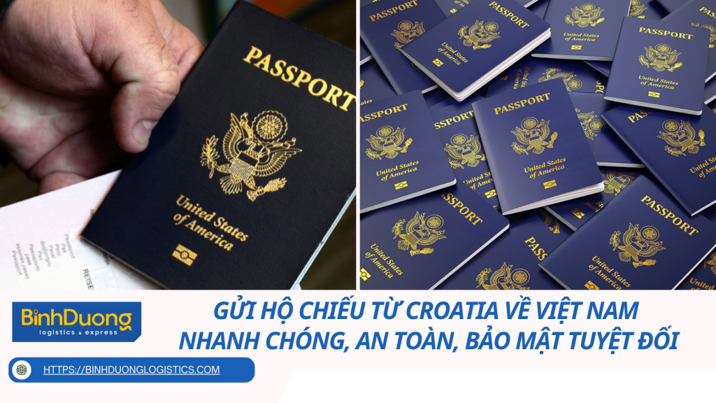 Gửi Hộ Chiếu Từ Croatia Về Việt Nam – Nhanh Chóng, An Toàn, Bảo Mật Tuyệt Đối