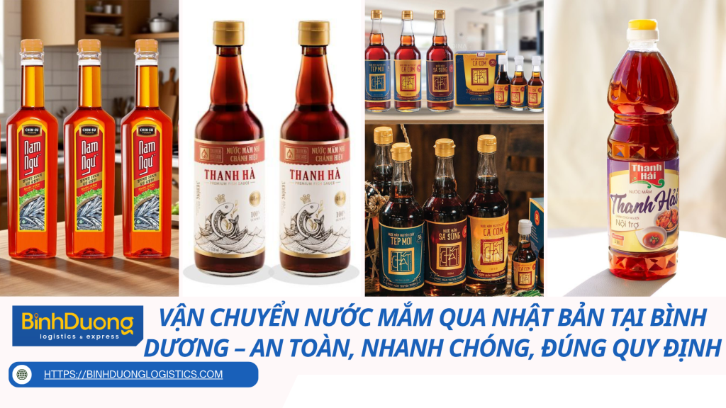 Vận chuyển nước mắm qua Nhật Bản tại Bình Dương – An Toàn, Nhanh Chóng, Đúng Quy Định