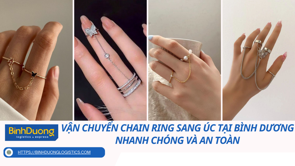 Vận Chuyển Chain Ring Sang Úc Tại Bình Dương – Nhanh Chóng Và An Toàn