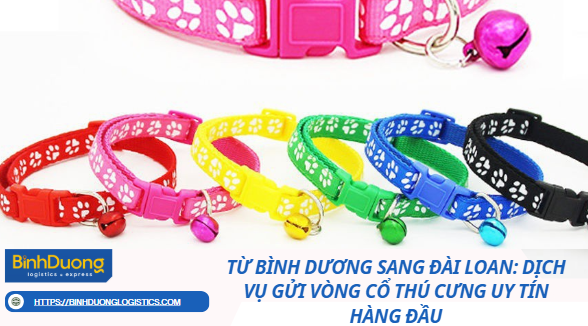 vận chuyển vòng cổ thú cưng sang đài loan