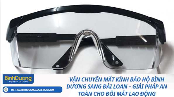 vận chuyển kính bảo hộ sang đài loan