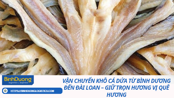 vận chuyển khô cá dứa sang đài loan