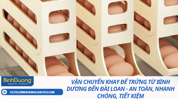 Vận chuyển khay để trứng từ Bình Dương đến Đài LOAN