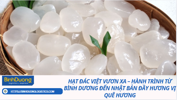 Hạt đác Việt vươn xa – hành trình từ Bình Dương đến Nhật Bản đầy hương vị quê hương