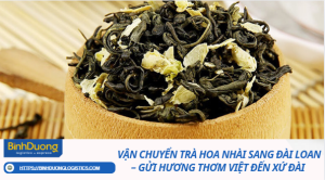 Vận Chuyển Trà Hoa Nhài Sang Đài Loan – Gửi Hương Thơm Việt Đến Xứ ĐÀi