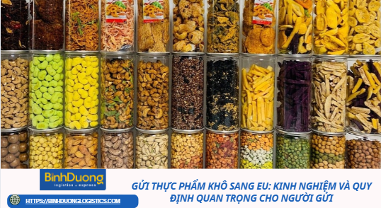 Gửi thực phẩm khô sang EU: Kinh nghiệm và quy định quan trọng cho người gửi