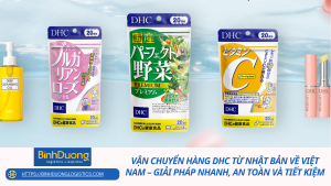Vận chuyển hàng DHC từ Nhật Bản về Việt Nam – Giải pháp nhanh, an toàn và tiết kiệm