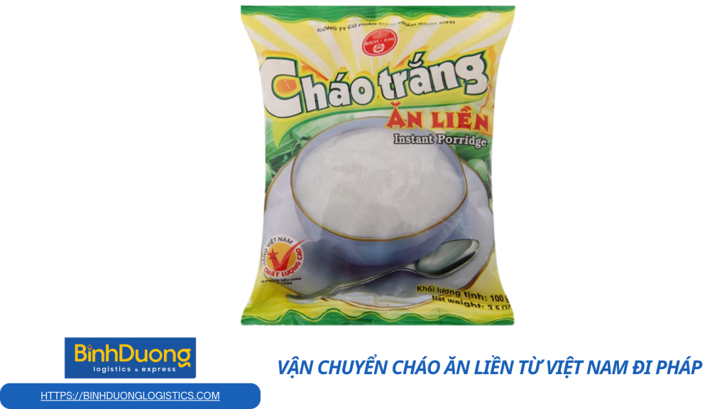 Gửi cháo ăn liền từ Việt Nam đi Pháp – Hướng dẫn chi tiết và đầy đủ