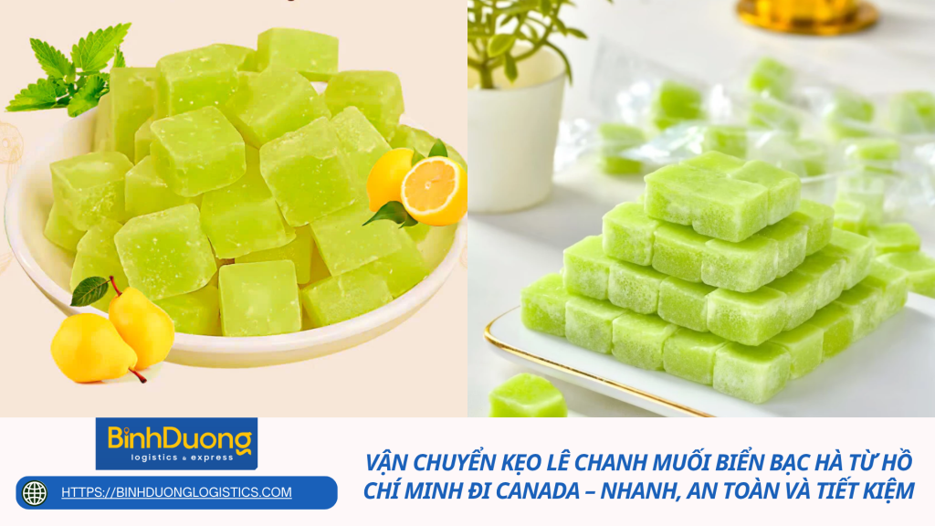 Vận chuyển kẹo lê chanh muối biển bạc hà từ Hồ Chí Minh đi Canada – Nhanh, an toàn và tiết kiệm