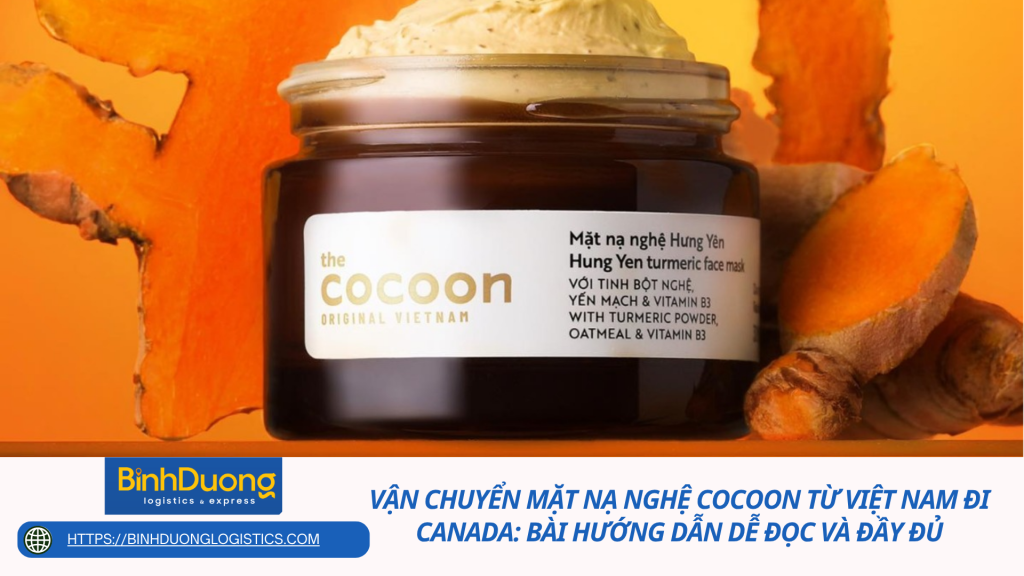 Vận chuyển mặt nạ nghệ Cocoon từ Việt Nam đi Canada: Bài hướng dẫn dễ đọc và đầy đủ