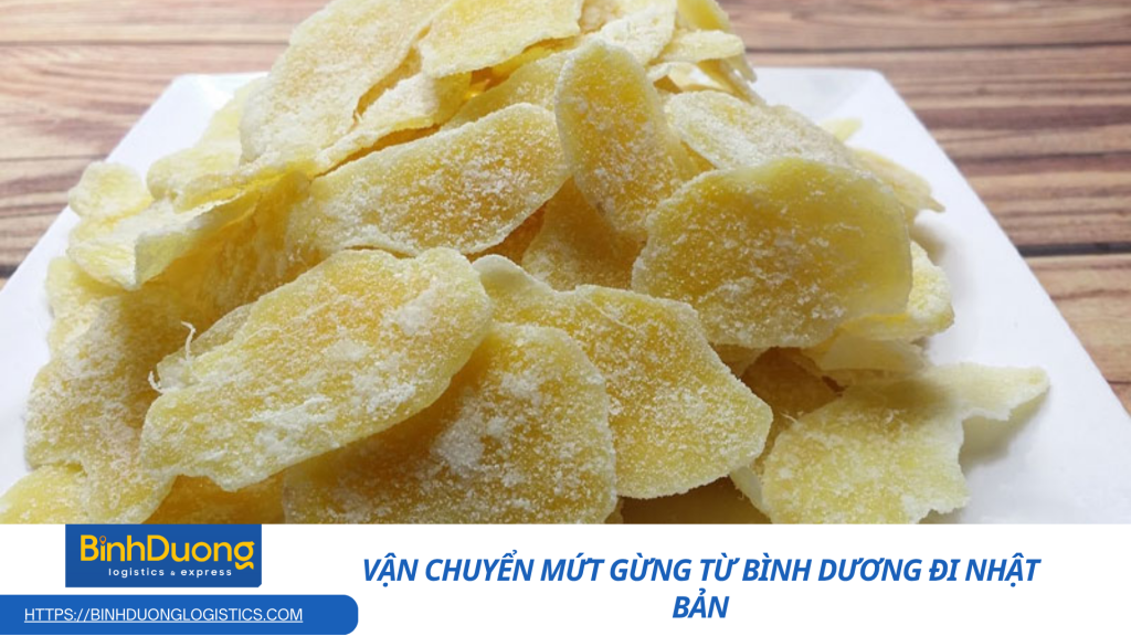 Vận chuyển mứt gừng từ Bình Dương đi Nhật Bản