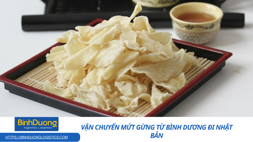 Vận chuyển mứt gừng từ Bình Dương đi Nhật Bản