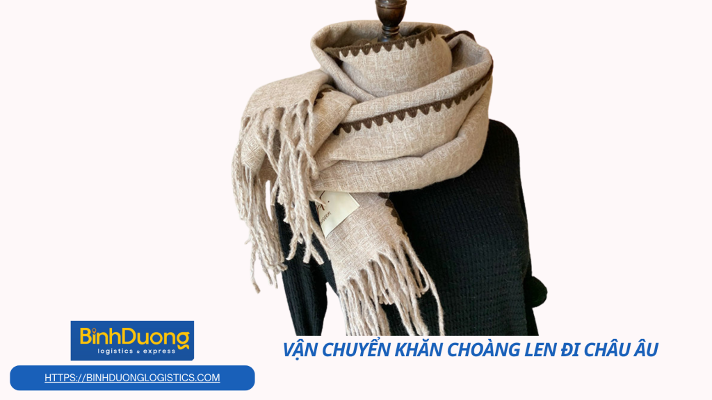 Vận chuyển khăn choàng len đi Châu Âu: Giải pháp an toàn và nhanh chóng