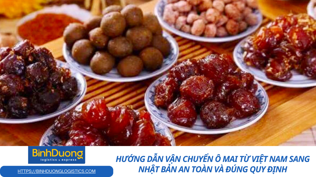 Hướng dẫn vận chuyển ô mai từ Việt Nam sang Nhật Bản an toàn và đúng quy định