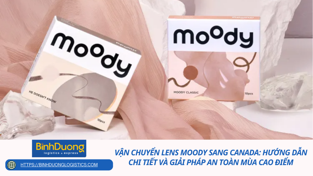 Vận chuyển lens Moody sang Canada: Hướng dẫn chi tiết và giải pháp an toàn mùa cao điểm