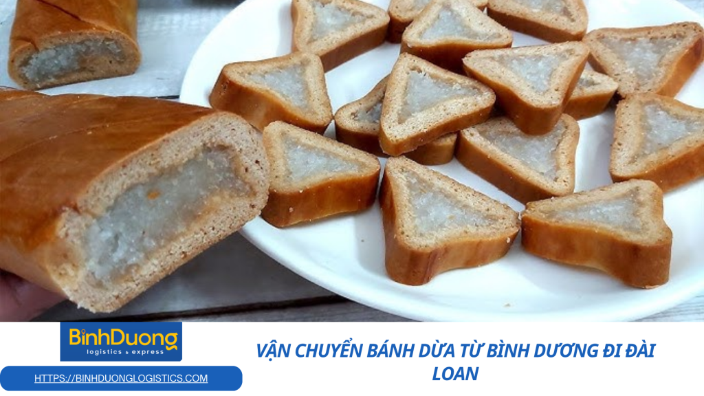 Vận Chuyển Bánh Dừa Từ Việt Nam Đi Đài Loan Nhanh Chóng – An Toàn – Đúng Quy Định