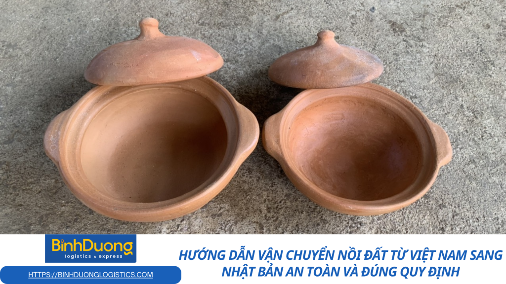 Cách vận chuyển nồi đất đi Nhật hiệu quả, hạn chế nứt vỡ