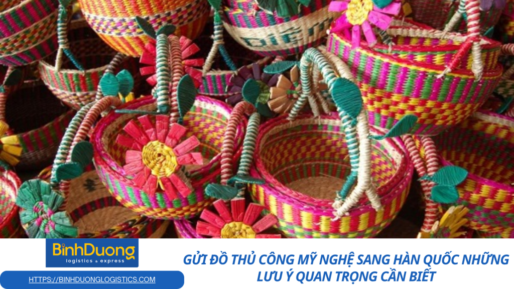 Gửi đồ thủ công mỹ nghệ sang Hàn Quốc: Những lưu ý quan trọng cần biết