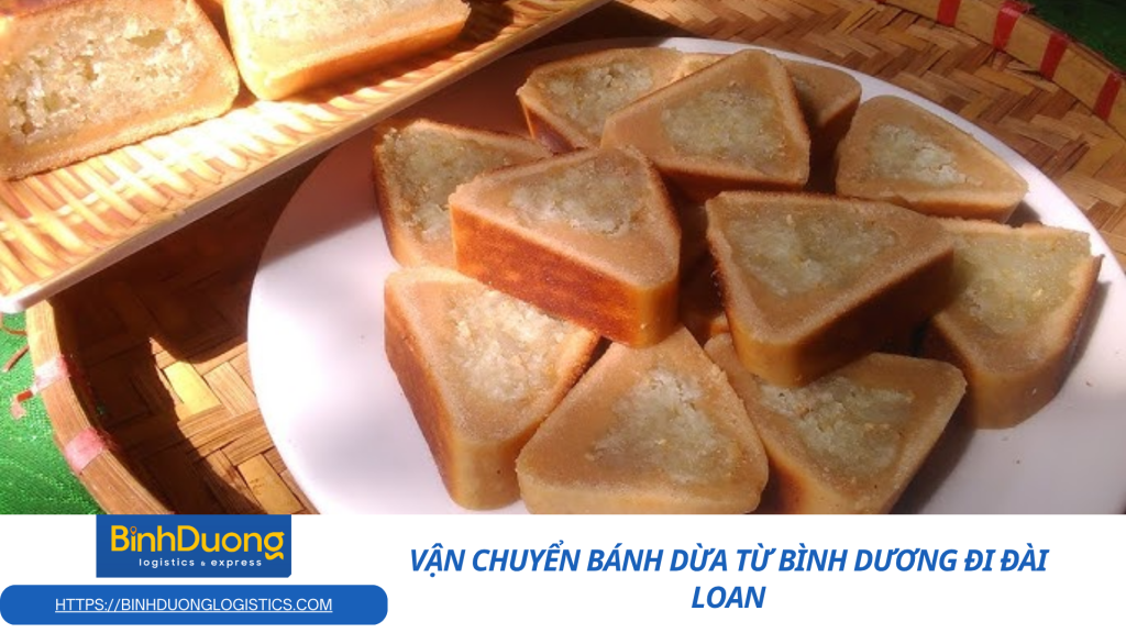 Vận Chuyển Bánh Dừa Từ Việt Nam Đi Đài Loan Nhanh Chóng – An Toàn – Đúng Quy Định