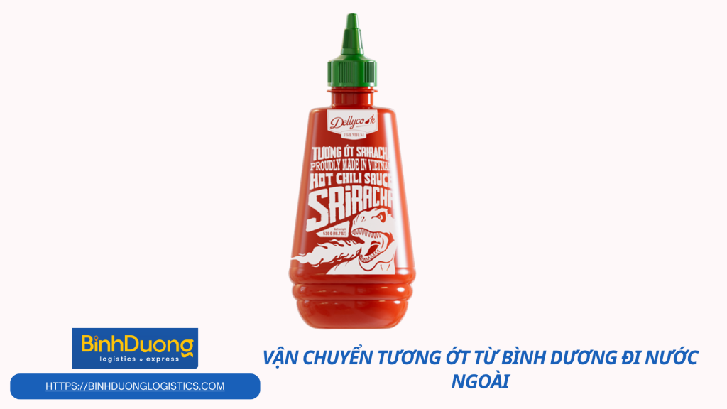 Vận chuyển tương ớt an toàn và hiệu quả cho doanh nghiệp