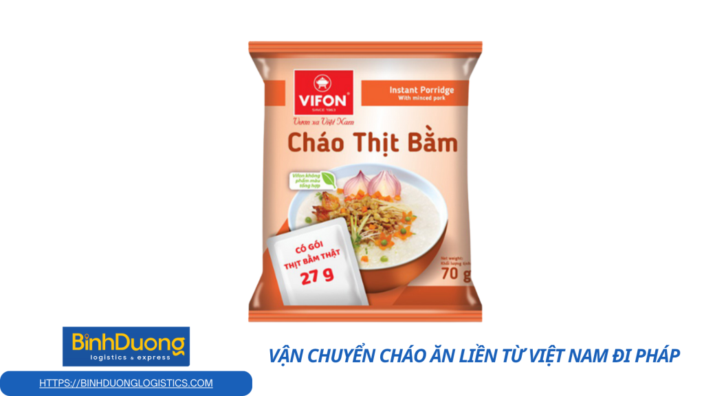 Gửi cháo ăn liền từ Việt Nam đi Pháp – Hướng dẫn chi tiết và đầy đủ