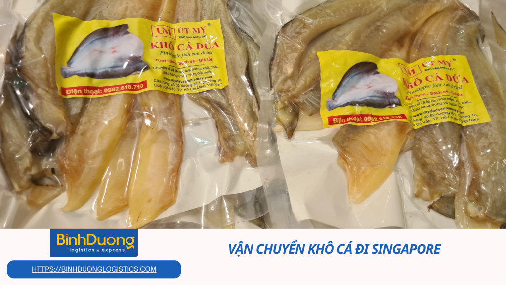 Vận chuyển khô cá từ Việt Nam đi Singapore an toàn và hiệu quả